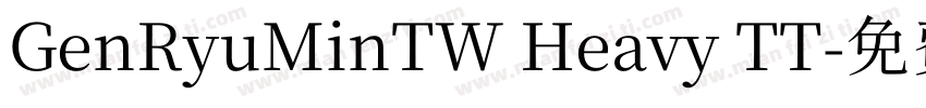 GenRyuMinTW Heavy TT字体转换
